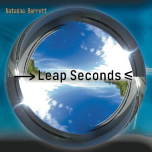 Natasha Barrett 'Leap Seconds'