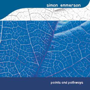 Simon Emmerson 'Points & Pathways'