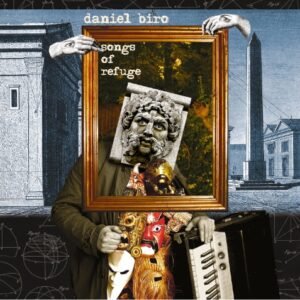 Daniel Biro 'Songs Of Refuge'